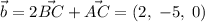 \vec{b} = 2\vec{BC}+\vec{AC} = (2,\; -5,\;0)