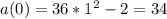 a(0) = 36*1^2-2 = 34