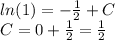 ln(1) = - \frac{1}{2} + C \\ C = 0 + \frac{1}{2} = \frac{1}{2}