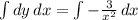 \int {dy} \, dx =\int-\frac{3}{x^2} \, dx