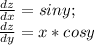 \frac{dz}{dx} = siny;\\\frac{dz}{dy} =x*cosy