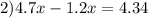 2)4.7x-1.2x=4.34