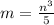 m = \frac{ {n}^{3} }{5} \\