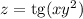 z = \mathrm{tg}(xy^2)