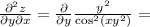 \frac{\partial^2 z}{\partial y\partial x} = \frac{\partial }{\partial y} \frac{y^2}{\cos^2(xy^2)} =