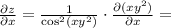 \frac{\partial z}{\partial x} = \frac{1}{\cos^2(xy^2)}\cdot\frac{\partial (xy^2)}{\partial x} =