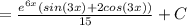 =\frac{e^{6x}(sin(3x)+2cos(3x))}{15} +C