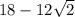 18-12\sqrt{2}