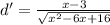 d'=\frac{x-3}{\sqrt{x^2-6x+16} }