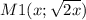 M1(x; \sqrt{2x} )