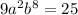 9a^{2}b^{8} =25\\