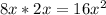 8x*2x=16x^{2}