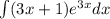 \int\limits (3x + 1) {e}^{3x} dx \\