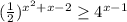 (\frac{1}{2} )^{x^{2} +x-2} \geq 4^{x-1}