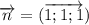 \overrightarrow {n}=(\overrightarrow {1;1;1})