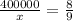 \frac{400000}{x} =\frac{8}{9}