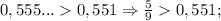 0,555... 0,551 \Rightarrow \frac{5}{9} 0,551;