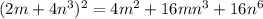 (2m+4n^3)^2=4m^2+16mn^3+16n^6