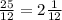 {25\over12}=2{1\over12}