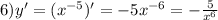 6)y' = ( {x}^{ - 5} )' = - 5 {x}^{ - 6} = - \frac{5}{ {x}^{6} } \\