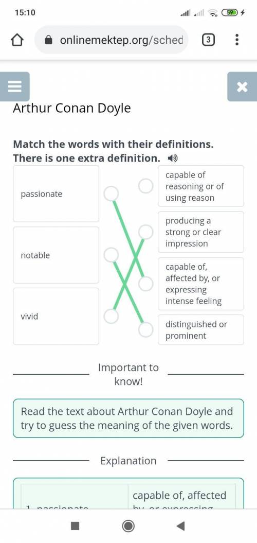 Arthur Conan Doyle Match the words with their definitions. There is one extra definition.passionaten