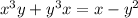 {x}^{3} y + {y}^{3} x = x - {y}^{2}