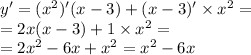 y' = ( {x}^{2} )'(x - 3) + (x - 3)' \times {x}^{2} = \\ = 2x(x - 3) + 1 \times {x}^{2} = \\ = 2 {x}^{2} - 6x + {x}^{2} = {x}^{2} - 6x