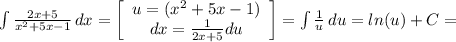 \int {\frac{2x+5}{x^2+5x-1} } \, dx =\left[\begin{array}{ccc}u=(x^2+5x-1)\\dx=\frac{1}{2x+5} du\\\end{array}\right] = \int {\frac{1}{u} } \, du =ln(u)+C=