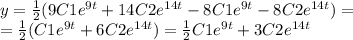 y = \frac{1}{2} (9C1 {e}^{ 9t} + 14C2 {e}^{14t} - 8C1 {e}^{ 9t} - 8C2 {e}^{14t} ) = \\ = \frac{1}{2} (C1 {e}^{ 9t} + 6C2 {e}^{14t} ) = \frac{1}{2} C1 {e}^{ 9t} + 3C2 {e}^{14t}