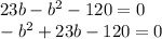 23b-b^2-120=0\\-b^2+23b-120=0