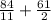 \frac{84}{11} + \frac{61}{2}