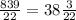 \frac{839}{22} =38\frac{3}{22}