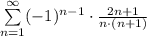 \sum\limits_{n=1}^{\infty} (-1)^{n-1} \cdot\frac{2n+1}{n\cdot (n+1)}