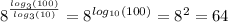 {8}^{ \frac{ log_{3}(100) }{ log_{3}(10) } } = {8}^{ log_{10}(100) } = {8}^{2} = 64 \\