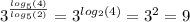 {3}^{ \frac{ log_{5}(4) }{ log_{5}(2) } } = {3}^{ log_{2}(4) } = {3}^{2} = 9