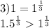 3)1 = {1}^{ \frac{1}{3} } \\ {1.5}^{ \frac{1}{3} } {1}^{ \frac{1}{3} }