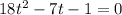 18t^2 - 7t - 1 = 0