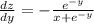 \frac{dz}{dy} = - \frac{ {e}^{ - y} }{x + {e}^{ - y} } \\