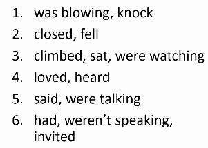 1. The wind hard when I heard somewone three times on the window. (blow/knosk) 2. James the door beh