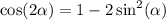 \cos(2\alpha) = 1 - 2\sin^2(\alpha)