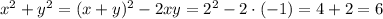 x^2 + y^2 = (x+y)^2 - 2xy = 2^2 -2\cdot(-1) = 4 + 2 = 6