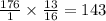 \frac{176}{1} \times \frac{13}{16} = 143