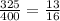 \frac{325}{400} = \frac{13}{16}