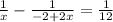 \frac{1}{x}-\frac{1}{-2+2x} = \frac{1}{12}