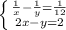 \left \{ {{\frac{1}{x}-\frac{1}{y}=\frac{1}{12} } \atop {2x-y=2}} \right.