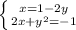 \left \{ {{x=1-2y} \atop {2x+y^2=-1}} \right.