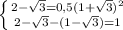 \left \{ {{2-\sqrt{3}=0,5 (1+\sqrt{3})^2 } \atop {2-\sqrt{3}-(1-\sqrt{3})=1 }} \right.