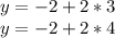 y=-2+2*3\\y=-2+2*4