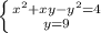 \left \{ {{x^{2} + xy-y^2=4} \atop {y=9}} \right.