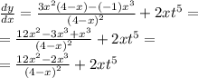 \frac{dy}{dx} = \frac{3 {x}^{2} (4 - x) - ( - 1) {x}^{3} }{ {(4 - x)}^{2} } + 2x {t}^{5} = \\ = \frac{12 {x}^{2} - 3 {x}^{3} + {x}^{3} }{ {(4 - x)}^{2} } + 2x {t}^{5} = \\ = \frac{ 12 {x}^{2} - 2 {x}^{3} }{ {(4 - x)}^{2} } + 2x {t}^{5}